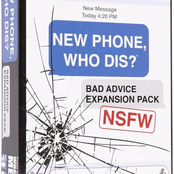 WHAT DO YOU MEME? New Phone, Who Dis? Bad Advice Expansion Pack